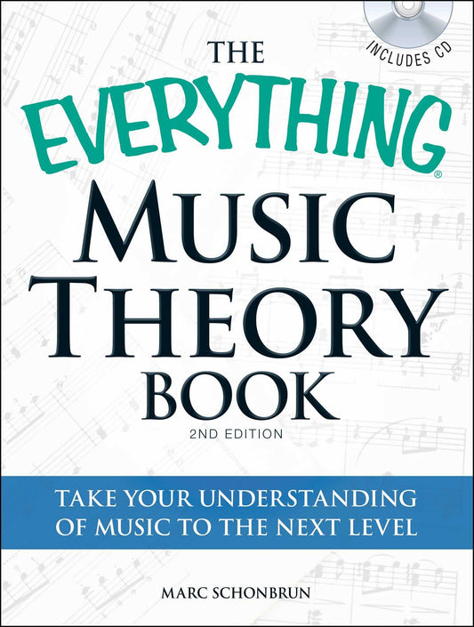 The Everything Music Theory Book with CD: Take your understanding of music to the next level (Everything® Series)