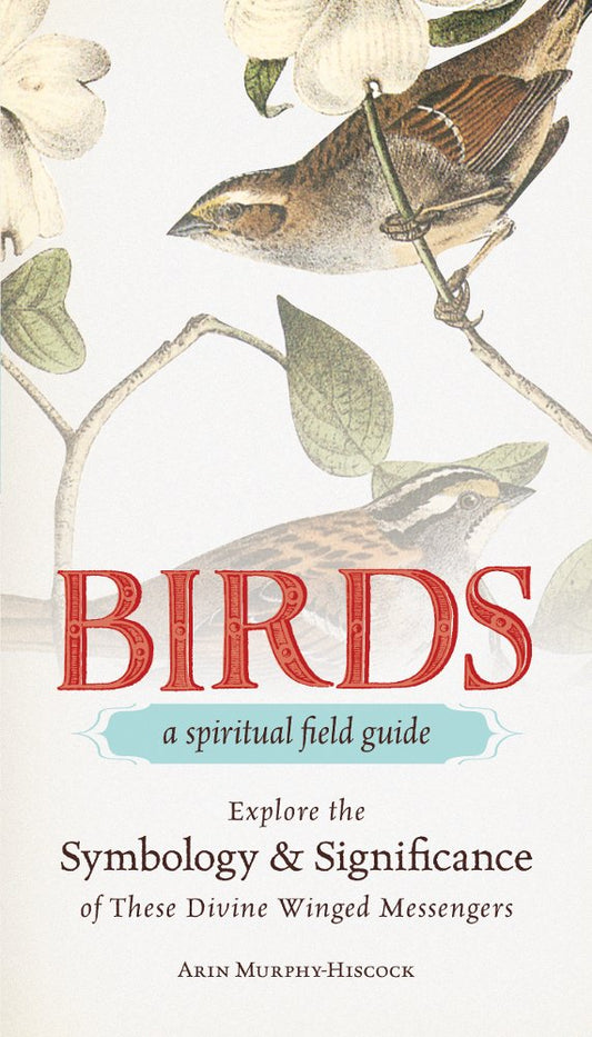 Birds - A Spiritual Field Guide: Explore the Symbology and Significance of These Divine Winged Messengers - 1255