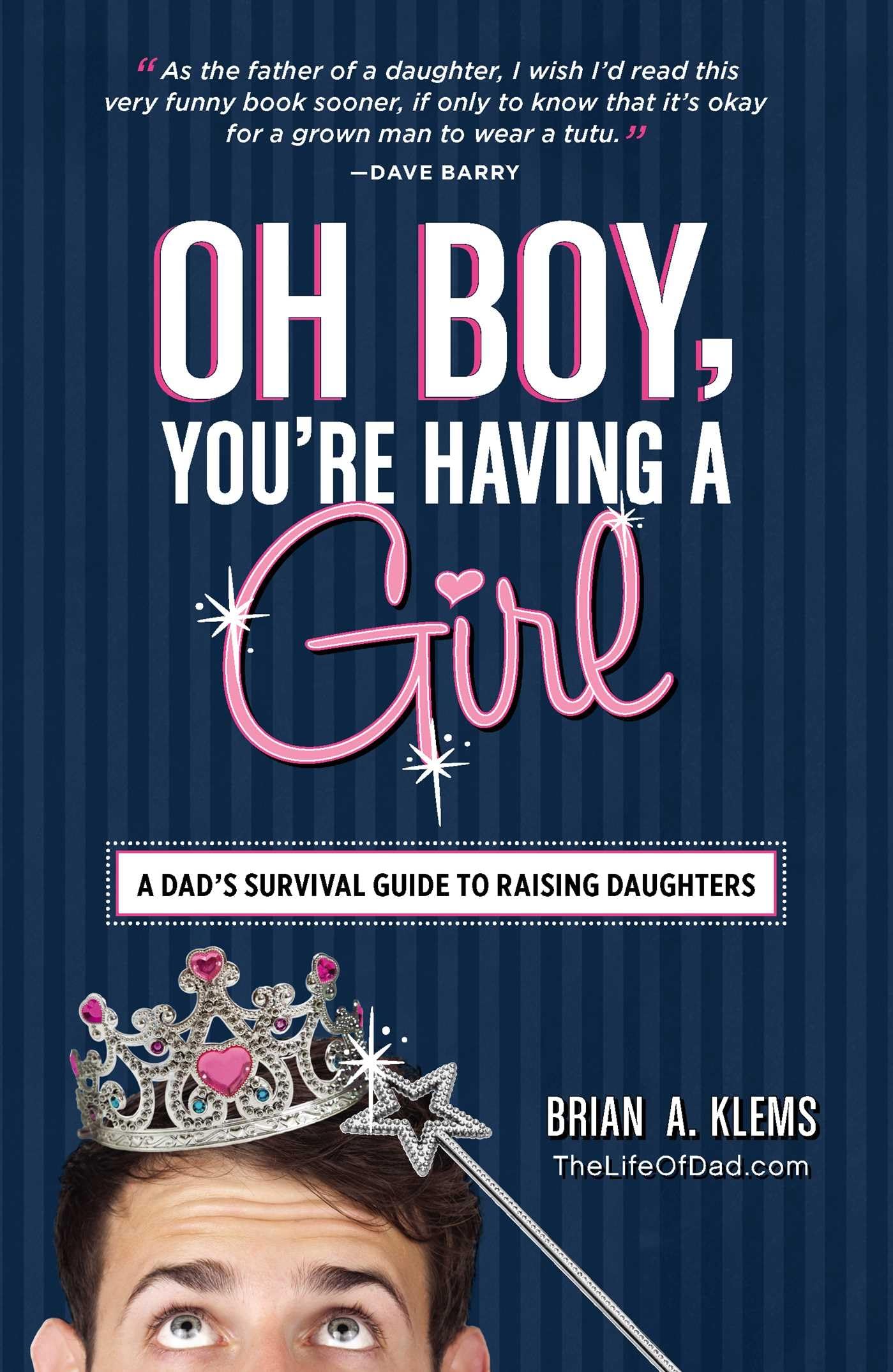 Oh Boy, You're Having a Girl: A Dad's Survival Guide to Raising Daughters - 971