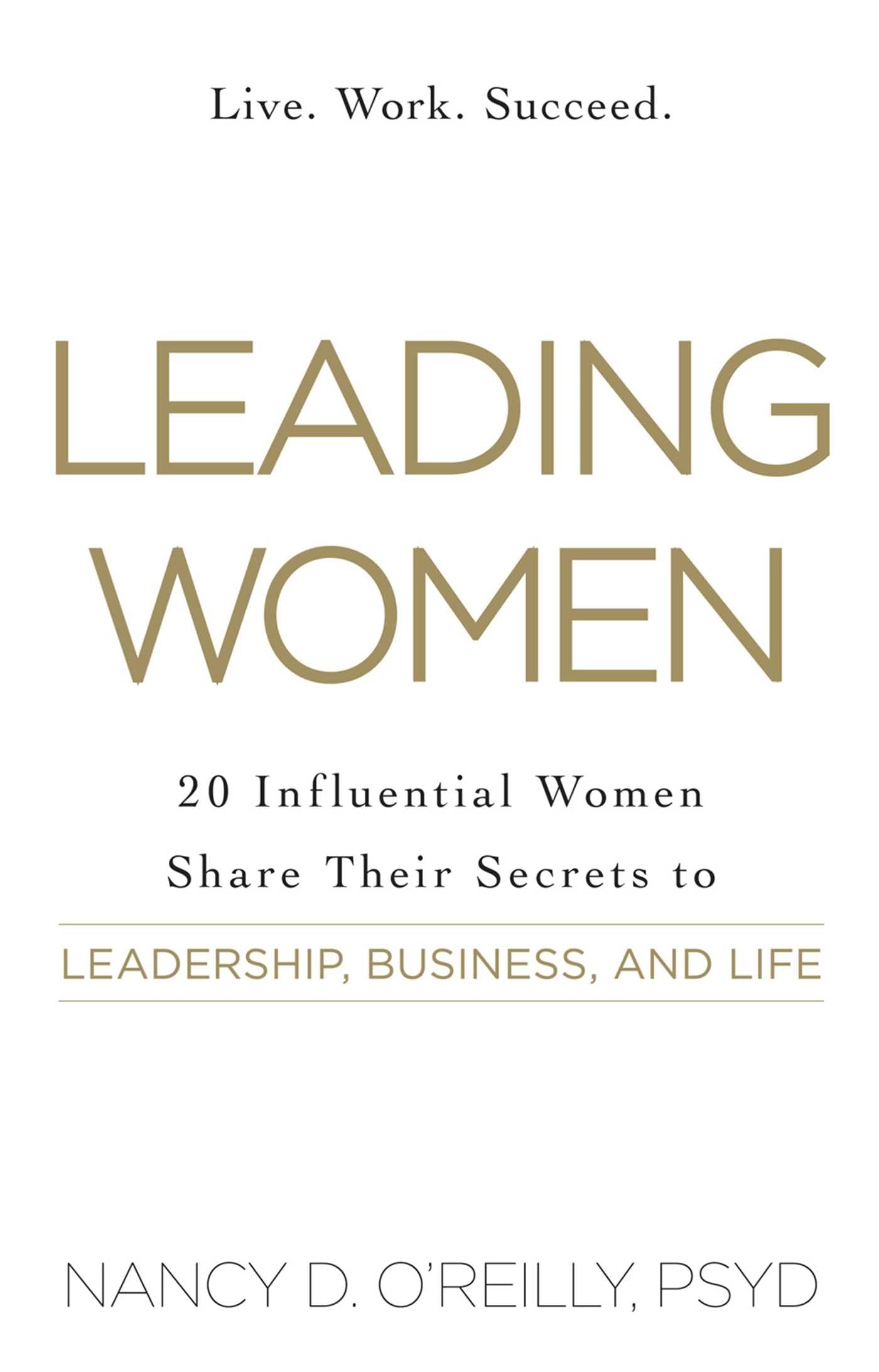 Leading Women: 20 Influential Women Share Their Secrets to Leadership, Business, and Life - 3532