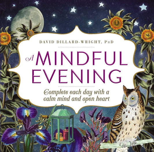 A Mindful Evening: Complete each day with a calm mind and open heart - 8472