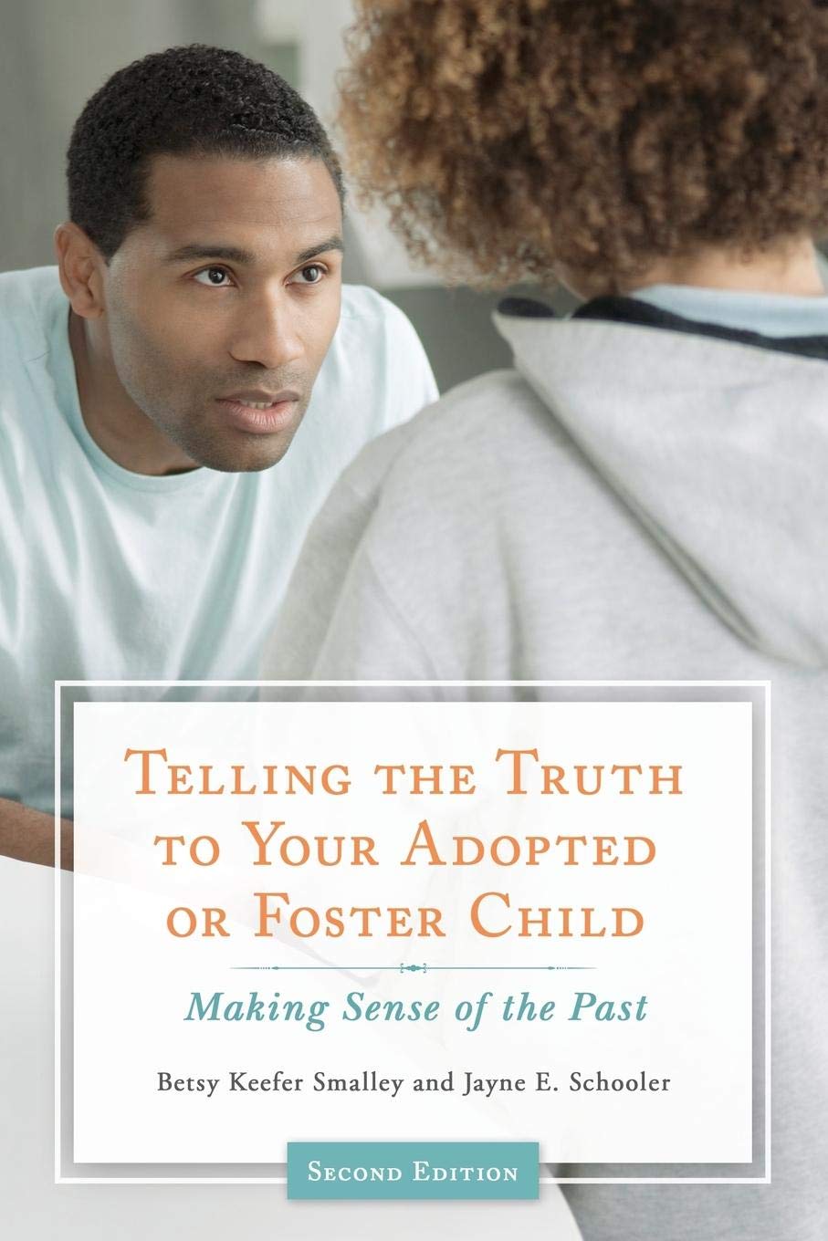 Telling the Truth to Your Adopted or Foster Child: Making Sense of the Past