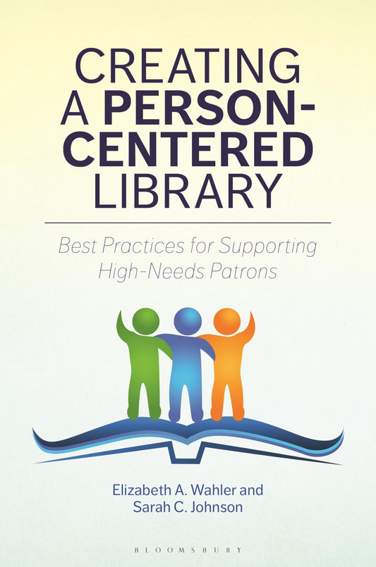 Creating a Person-Centered Library: Best Practices for Supporting High-Needs Patrons - 2400