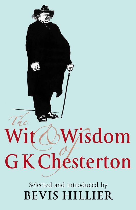 The Wit and Wisdom of G K Chesterton - 7719