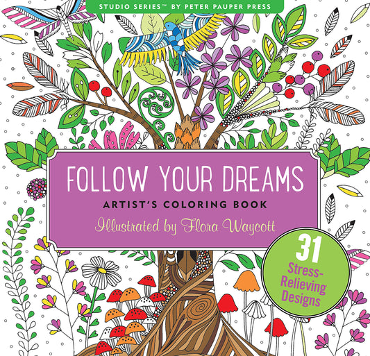 Follow Your Dreams Adult Coloring Book (31 stress-relieving designs) (Artists' Coloring Books) (Studio: Artist's Coloring Books) - 2428