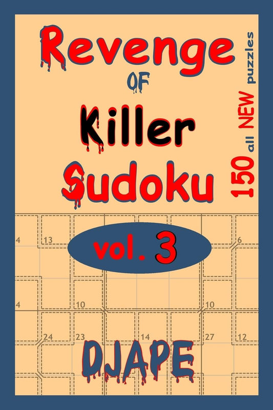 Revenge Of Killer Sudoku : 150 Of All New Puzzles (Revenge of Killer Sudoku Puzzle Books) - 5503