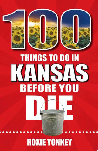 100 things to do in Kansas before you die