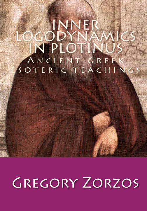 Inner Logodynamics in Plotinus: Ancient Greek esoteric teachings (Greek Edition)