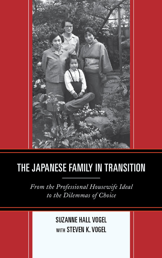 The Japanese Family in Transition: From the Professional Housewife Ideal to the Dilemmas of Choice (Asia/Pacific/Perspectives)