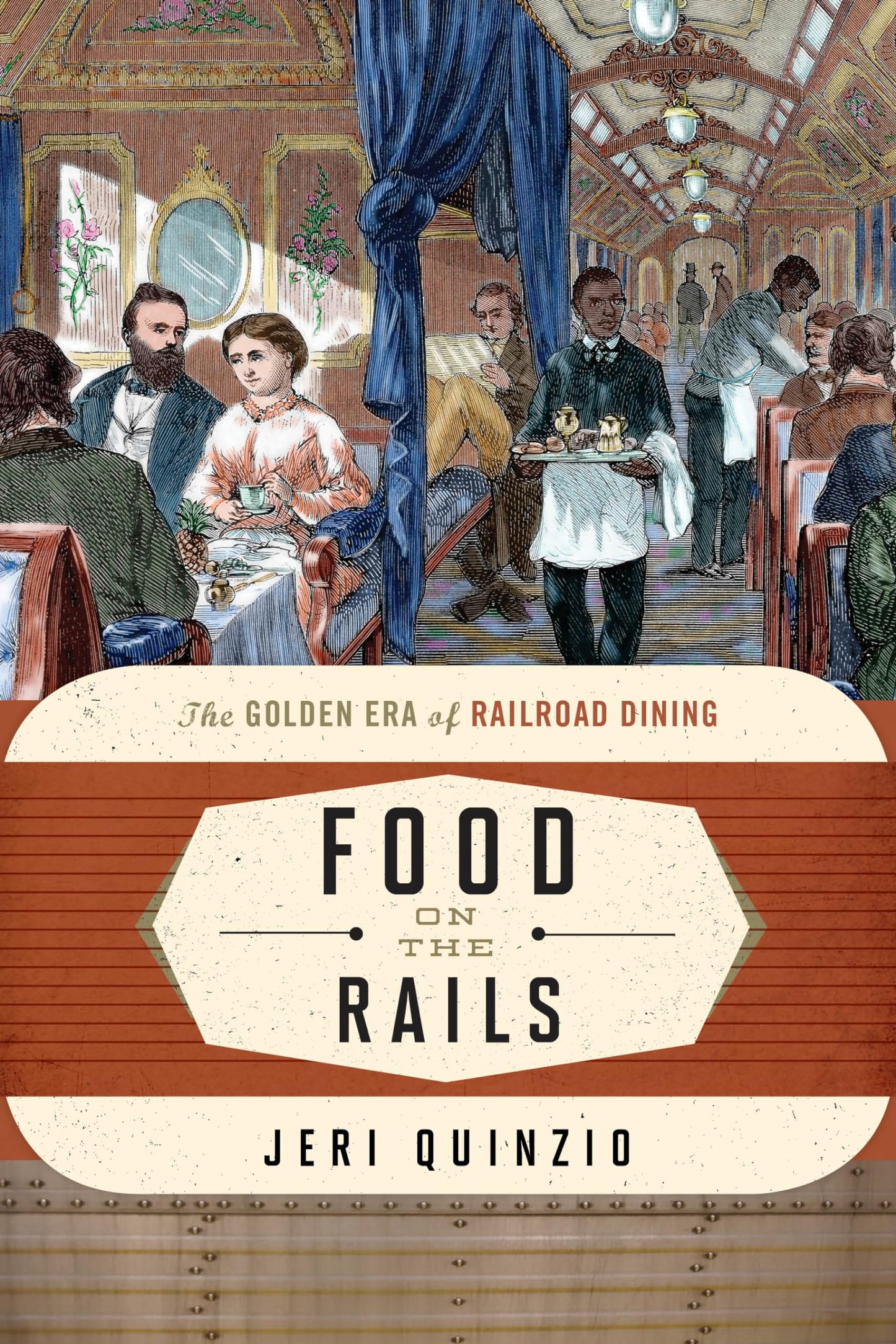 Food on the Rails: The Golden Era of Railroad Dining (Food on the Go) - 1042
