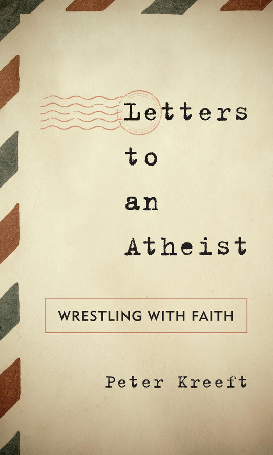 Letters to an Atheist: Wrestling with Faith - 1318
