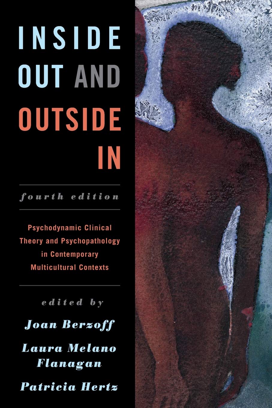 Inside Out and Outside In: Psychodynamic Clinical Theory and Psychopathology in Contemporary Multicultural Contexts - 5319