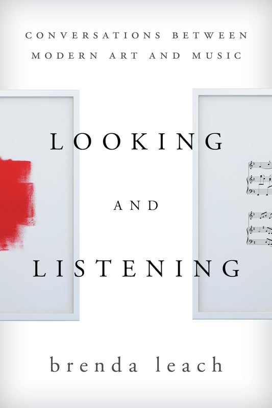Looking and Listening: Conversations between Modern Art and Music - 5914
