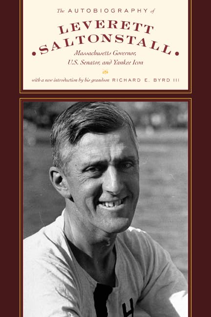 The Autobiography of Leverett Saltonstall: Massachusetts Governor, U.S. Senator, and Yankee Icon - 5010