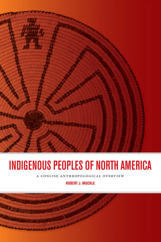 Indigenous Peoples of North America: A Concise Anthropological Overview