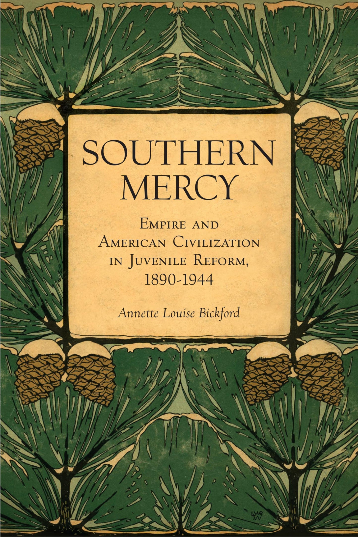 Southern Mercy: Empire and American Civilization in Juvenile Reform, 1890-1944