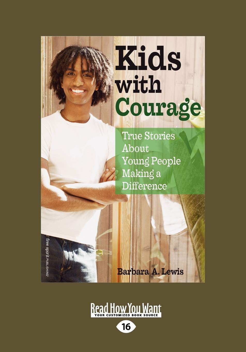 Kids with Courage: True Stories About Young People Making a Difference