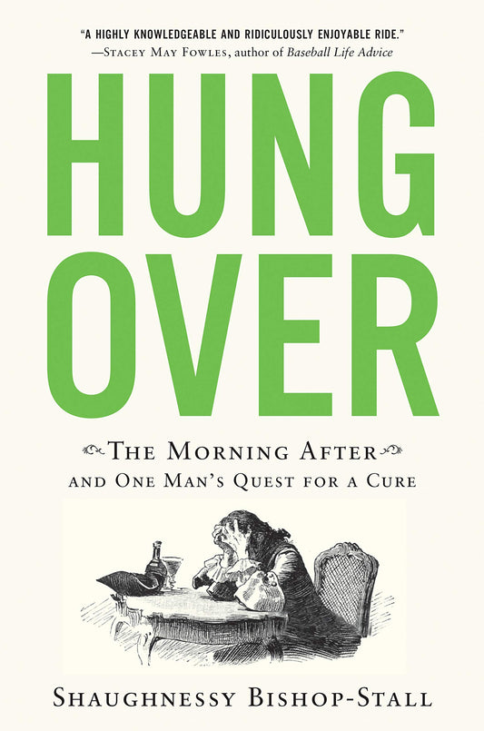 Hungover: The Morning After and One Man's Quest for a Cure - 2869
