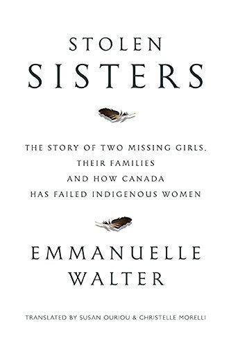 Stolen Sisters: The Story of Two Missing Girls, Their Families, and How Canada Has Failed Indigenous Women - 6486