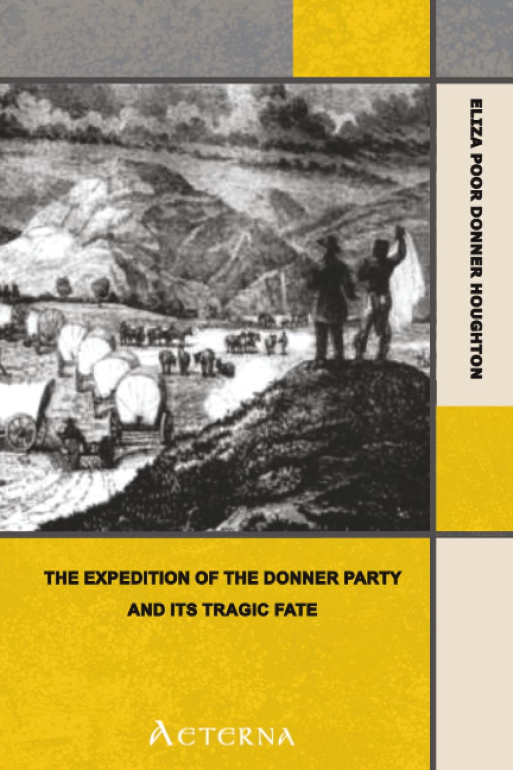 The Expedition of the Donner Party and its Tragic Fate
