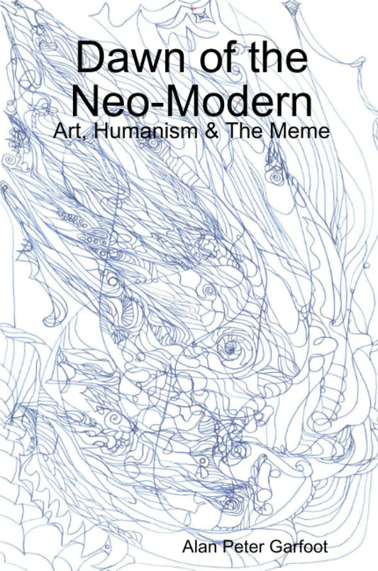 Dawn of the Neo-Modern: Art, Humanism & The Meme