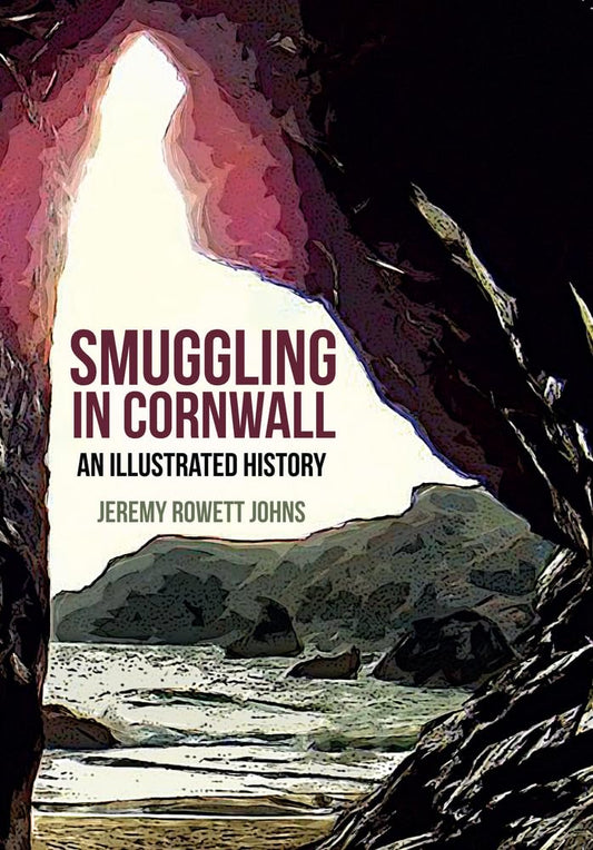 Smuggling in Cornwall: An Illustrated History - 7123