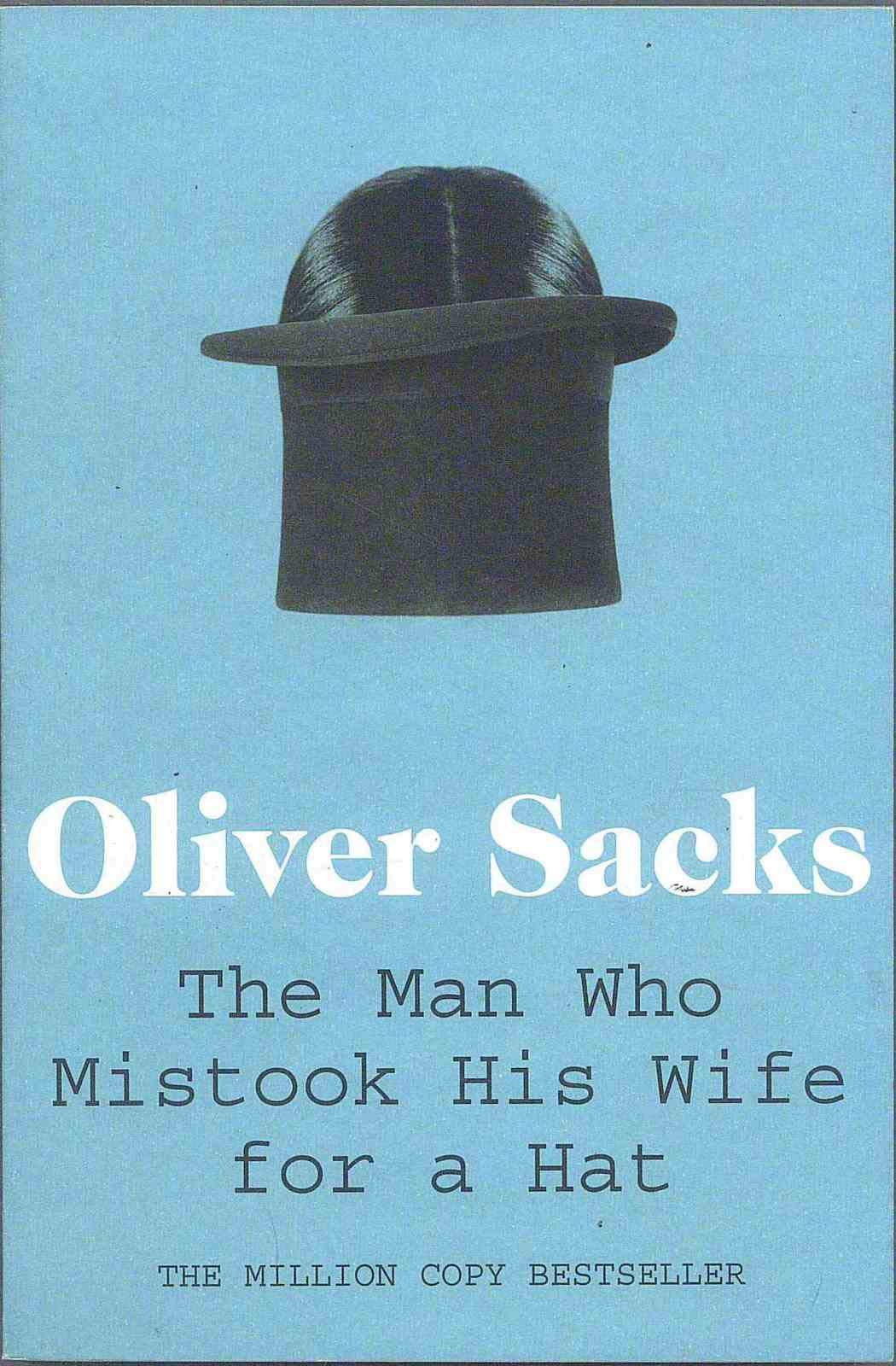 The Man Who Mistook His Wife for a Hat