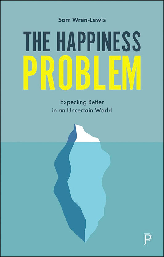 The Happiness Problem: Expecting Better in an Uncertain World - 9075