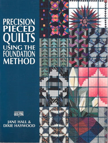 Precision-pieced quilts: using the foundation method