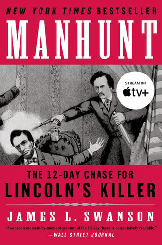 [ [ [ Manhunt: The Twelve-Day Chase for Lincoln's Killer[ MANHUNT: THE TWELVE-DAY CHASE FOR LINCOLN'S KILLER ] By Swanson, James L. ( Author )Feb-01-2007 Paperback