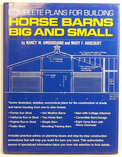 Complete Plans for Building Horse Barns Big and Small