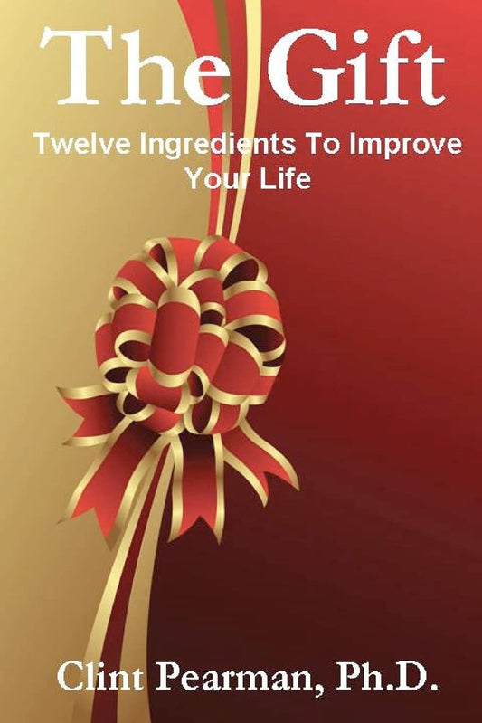 The Gift: Twelve Ingredients To Improve Your Life