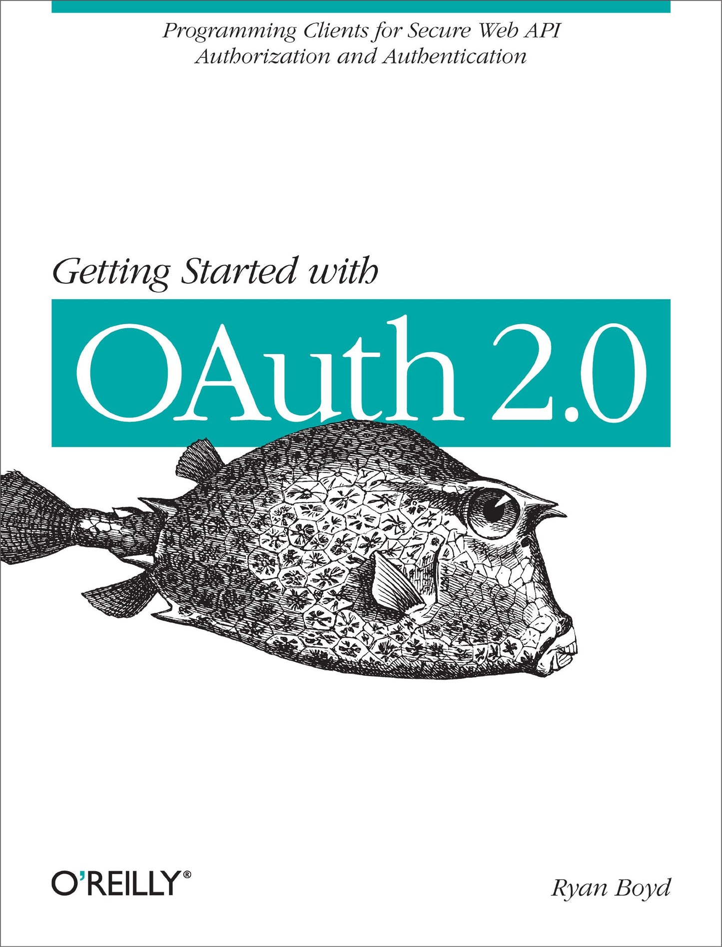 Getting Started with OAuth 2.0: Programming Clients for Secure Web API Authorization and Authentication