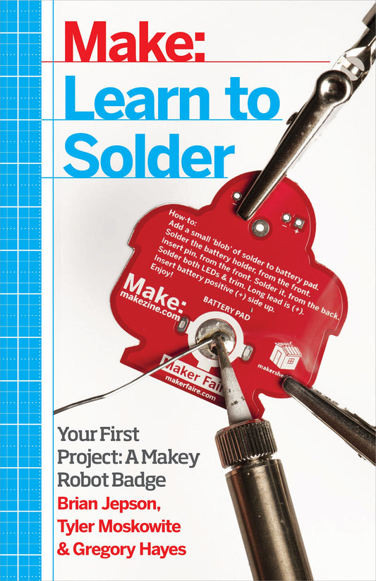 Learn to Solder: Tools and Techniques for Assembling Electronics - 6744