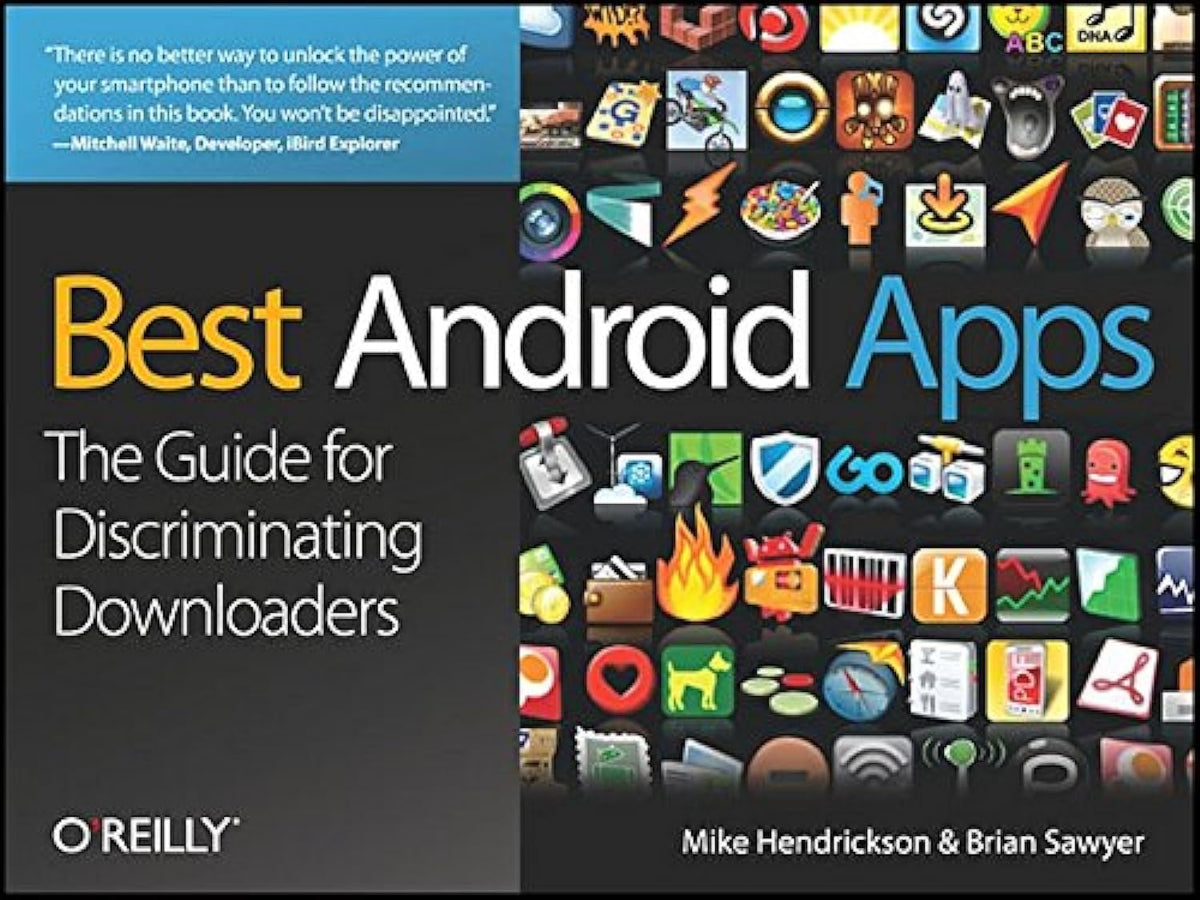 Best Android Apps: The Guide for Discriminating Downloaders