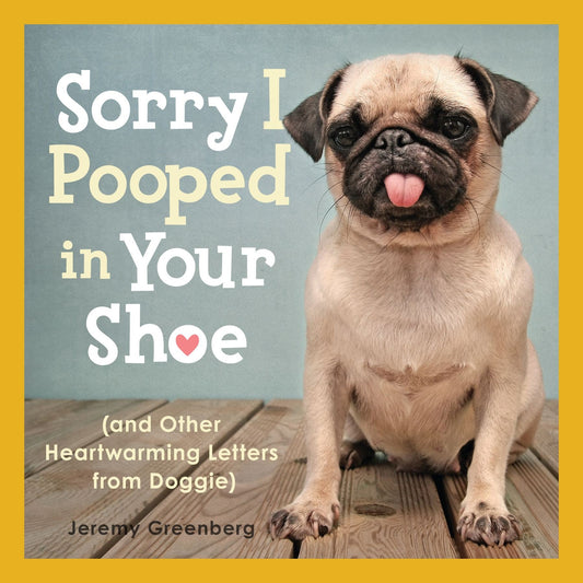 Sorry I Pooped in Your Shoe (and Other Heartwarming Letters from Doggie) - 2065