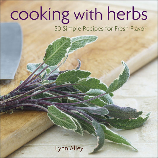 Cooking with Herbs: 50 Simple Recipes for Fresh Flavor - 8746