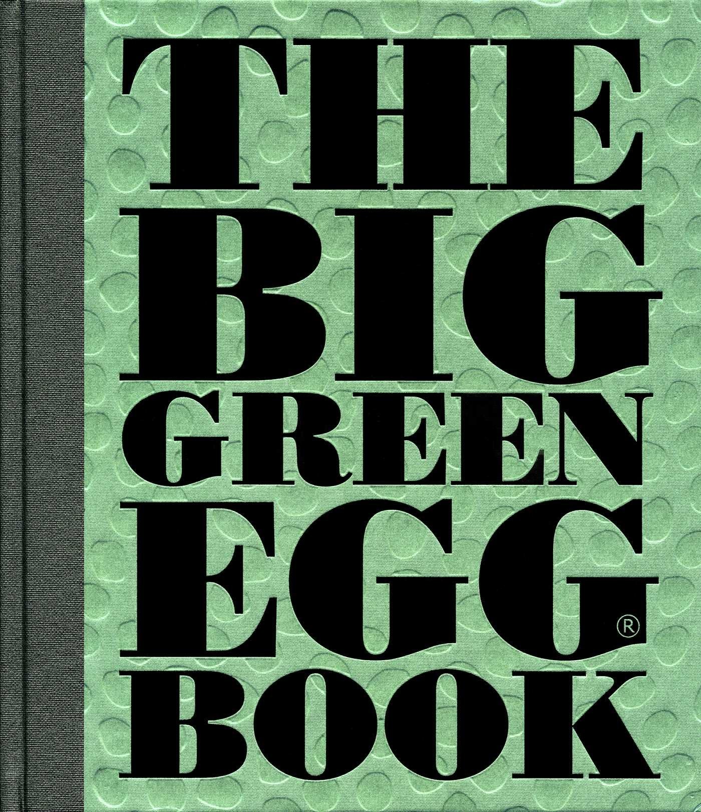 The Big Green Egg Book: Cooking on the Big Green Egg (Volume 2)
