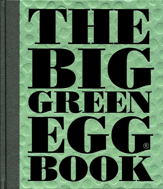 The Big Green Egg Book: Cooking on the Big Green Egg (Volume 2)