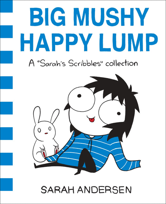 BIG MUSHY HAPPY LUMP: A SARAH'S