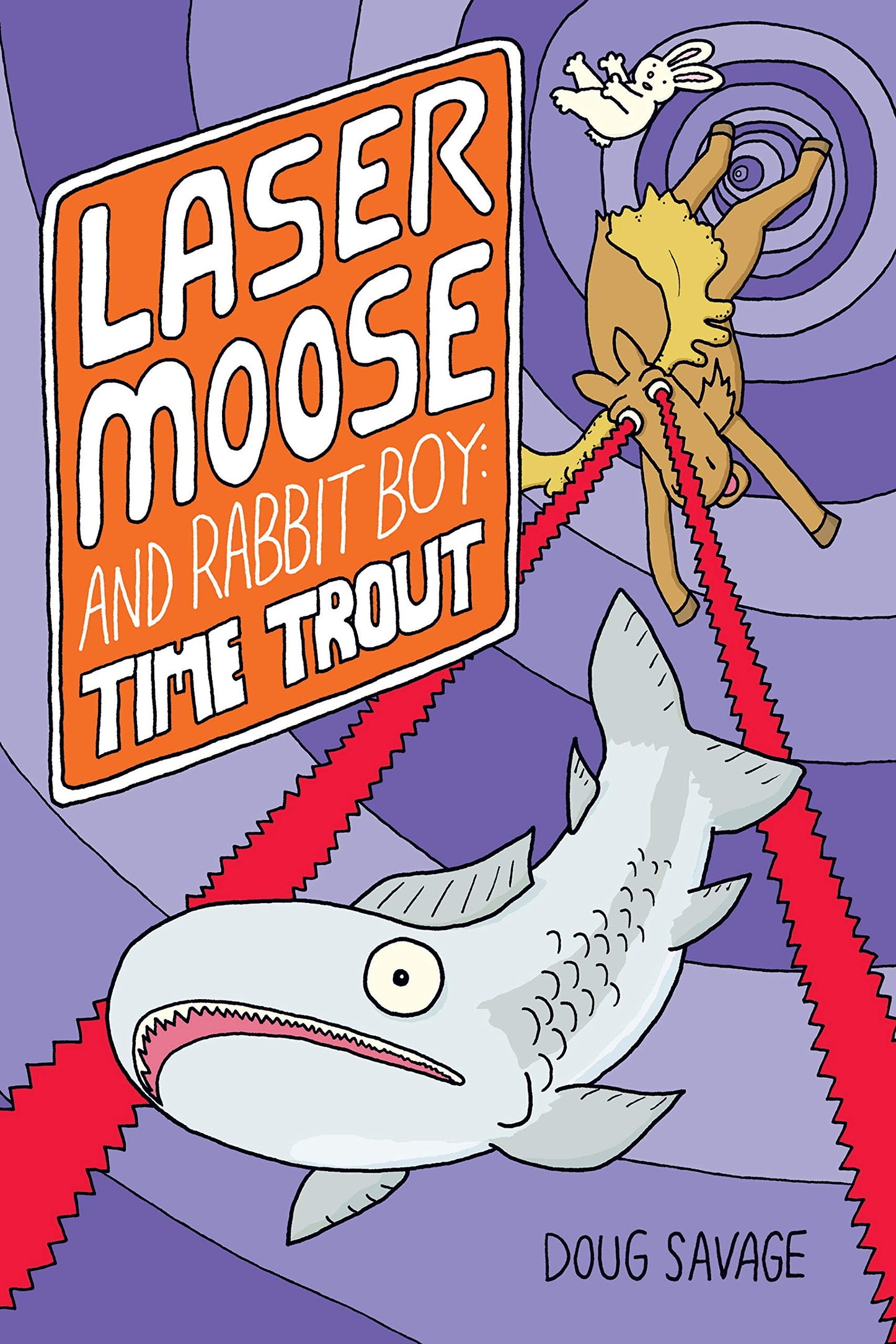Laser Moose and Rabbit Boy: Time Trout (Volume 3)