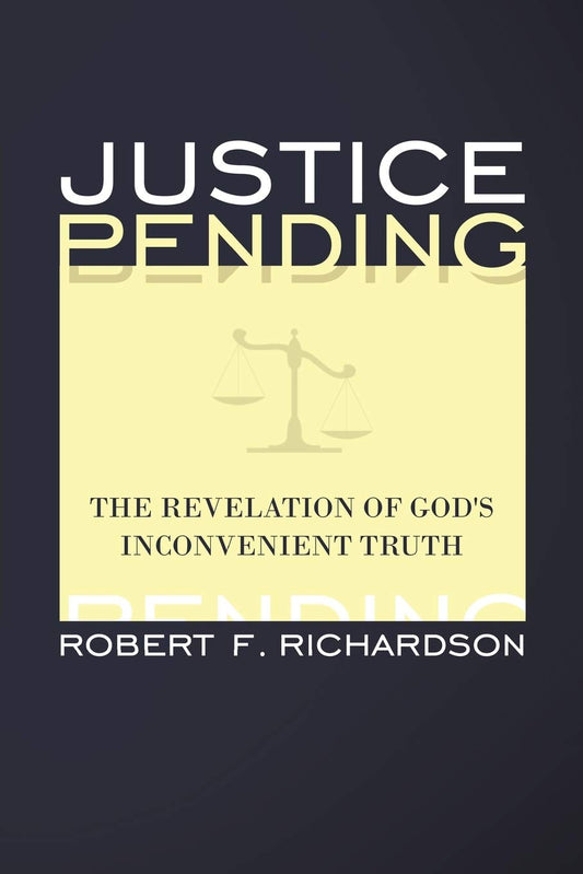 Justice Pending: The Revelation of God's Inconvenient Truth - 3783