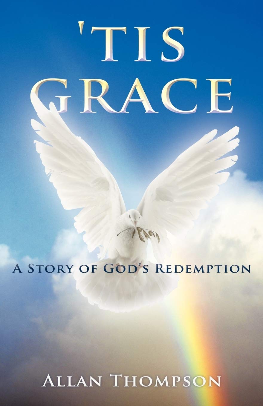Tis Grace: A Story of God's Redemption