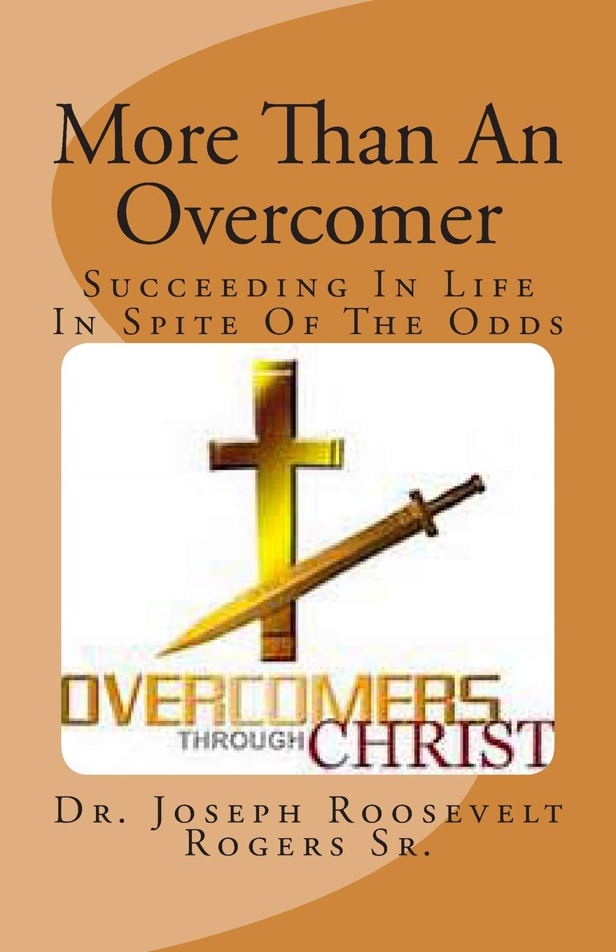 More Than An Over-Comer: Succeeding In Spite Of The Odds