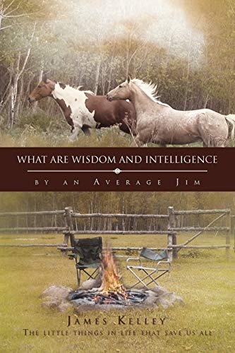 What Are Wisdom and Intelligence: by an Average Jim - 1005