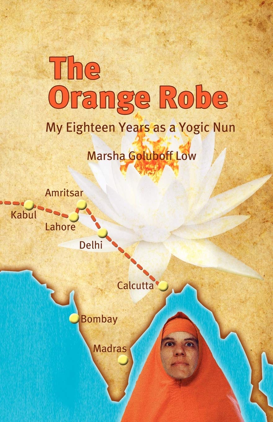 The Orange Robe: My Eighteen Years as a Yogic Nun