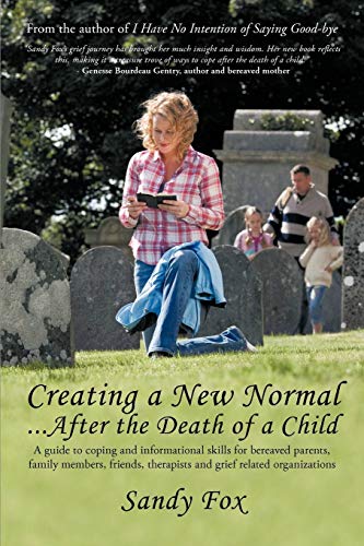 Creating a New Normal . . . After the Death of a Child - 479