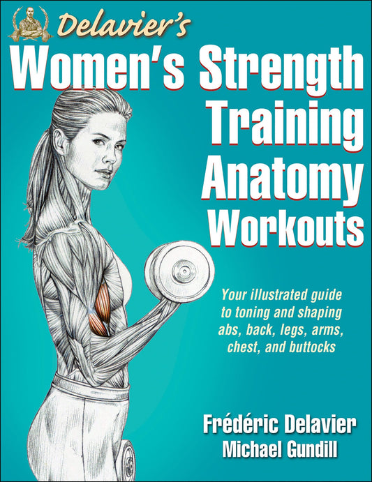 Delavier's Women's Strength Training Anatomy Workouts - 9672