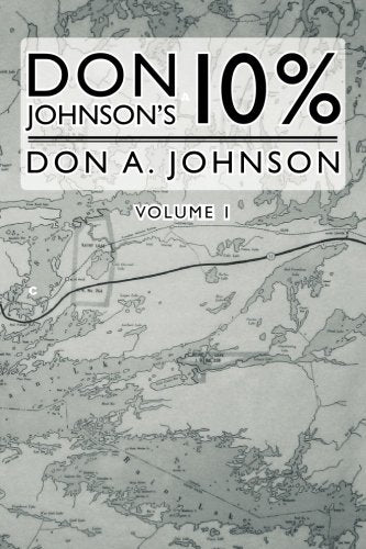 Don Johnson's 10%: The Johnson Journals - The Book
