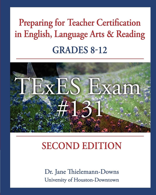 Preparing for Teacher Certification in English, Language Arts & Reading: Grades 8-12, Second Edition: for TExES Exam #131